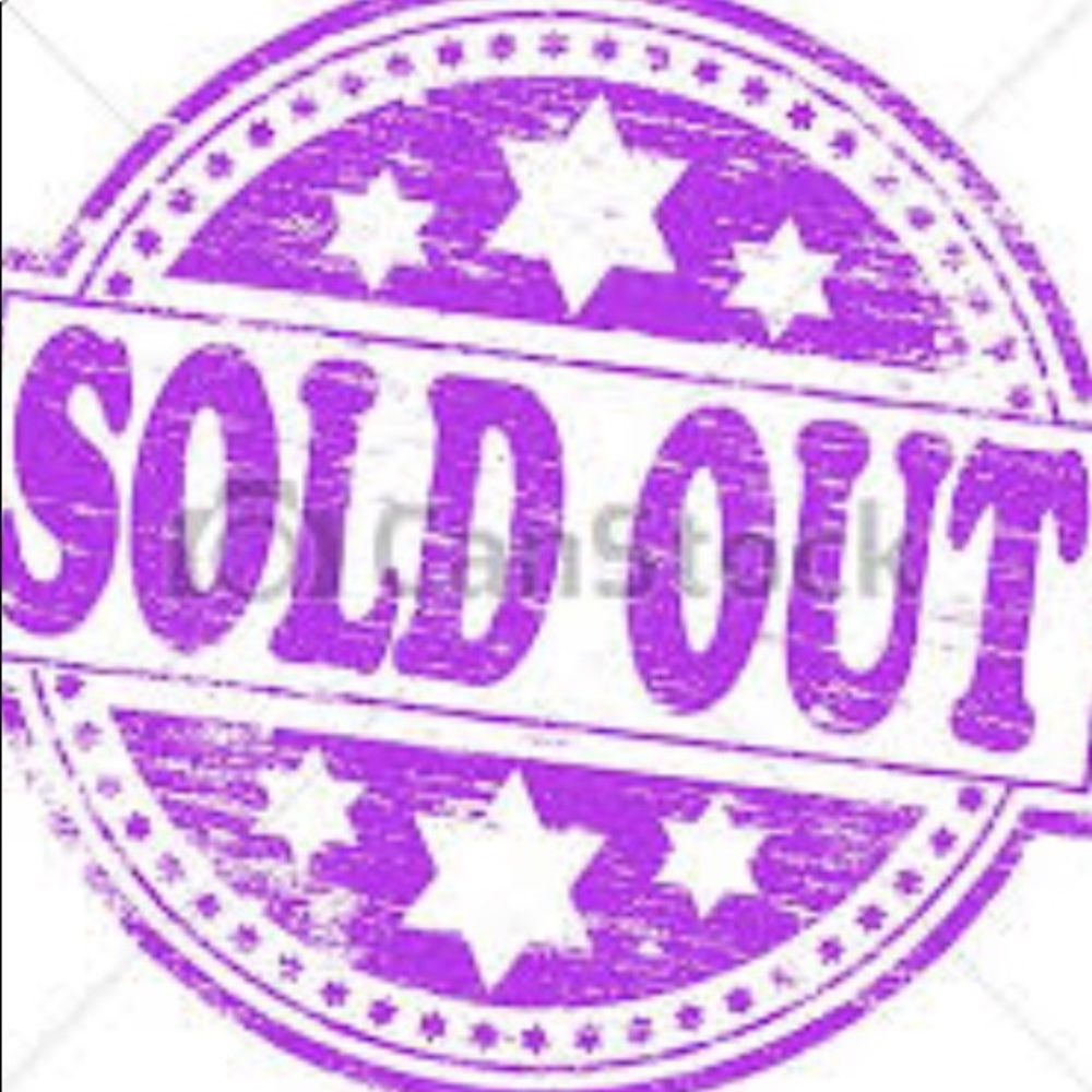 EVERYTHING BEYOND THIS POINT IS SOLD OUT!!!